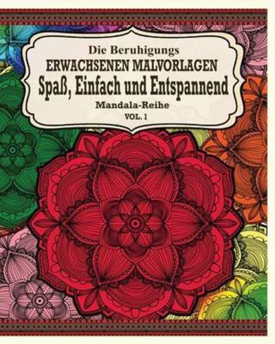 Cover for Jason Potash · Die Beruhigungs Erwachsene Malvorlagen: Spass, Einfach Und Entspannend Mandala-reihe ( Vol.1) (Paperback Book) (2020)