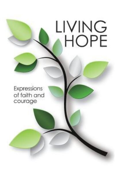 Living Hope - Various Authors - Livres - Blurb - 9781388430924 - 17 mai 2018