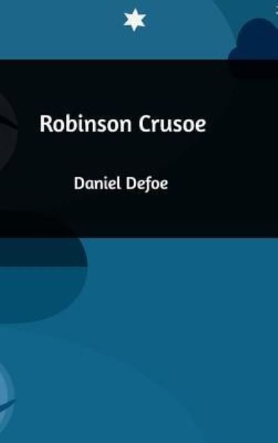 Robinson Crusoe - Daniel Defoe - Books - Blurb - 9781389491924 - December 22, 2021