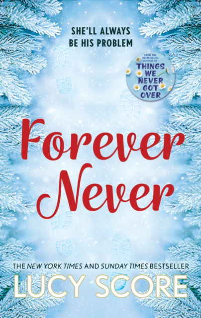 Forever Never: an unmissable and steamy romantic comedy from the author of Things We Never Got Over - Lucy Score - Books - Hodder & Stoughton - 9781399726924 - July 13, 2023