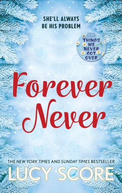 Cover for Lucy Score · Forever Never: an unmissable and steamy romantic comedy from the author of Things We Never Got Over (Paperback Bog) (2023)