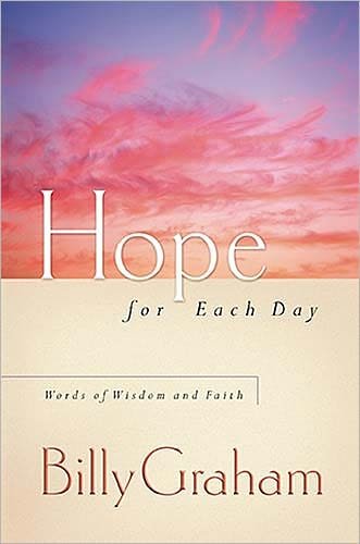 Cover for Billy Graham · Hope for Each Day: Words of Wisdom and Faith (Paperback Book) (2006)