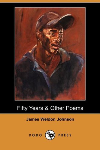 Cover for James Weldon Johnson · Fifty Years &amp; Other Poems (Dodo Press) (Paperback Book) (2007)