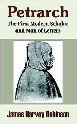 Cover for James Harvey Robinson · Petrarch: The First Modern Scholar and Man of Letters (Paperback Book) (2003)