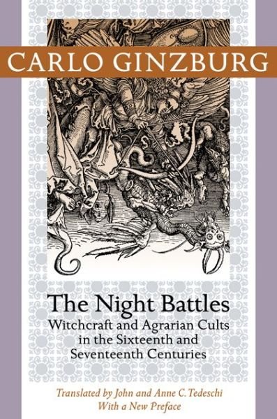 Cover for Ginzburg, Carlo (Franklin D. Murphy Professor of Italian Renaissance Studies, UCLA) · The Night Battles: Witchcraft and Agrarian Cults in the Sixteenth and Seventeenth Centuries (Paperback Bog) (2013)