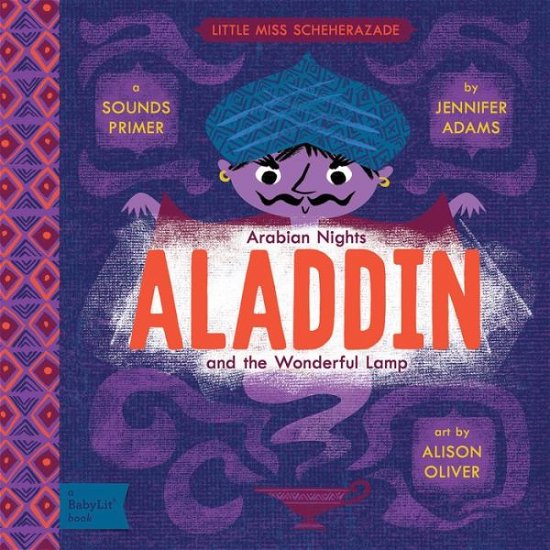 Cover for Jennifer Adams · Aladdin and the Wonderful Lamp: A BabyLit® Sounds Primer - BabyLit (Board book) (2017)