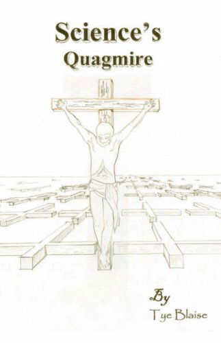 Cover for Tye Blaise · Science's Quagmire (Pocketbok) (2007)