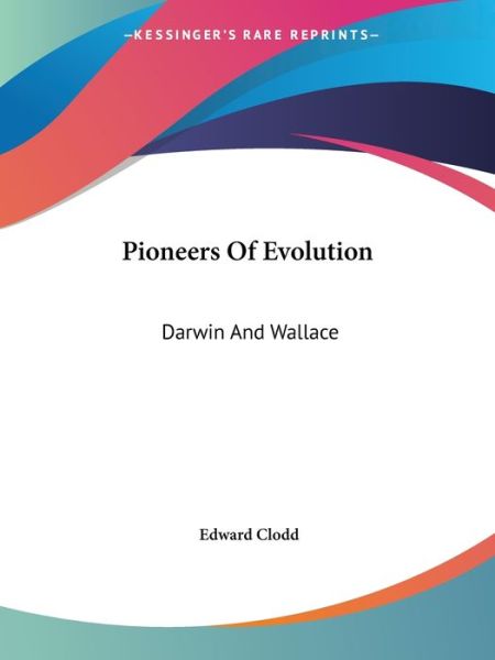 Cover for Edward Clodd · Pioneers of Evolution: Darwin and Wallace (Paperback Book) (2005)