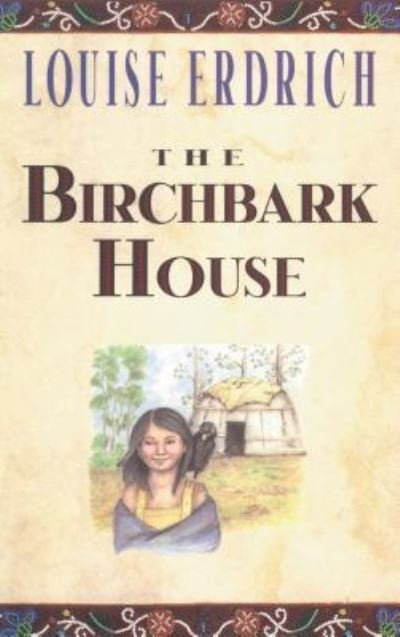Cover for Louise Erdrich · The Birchbark House (Paperback Bog) (2019)