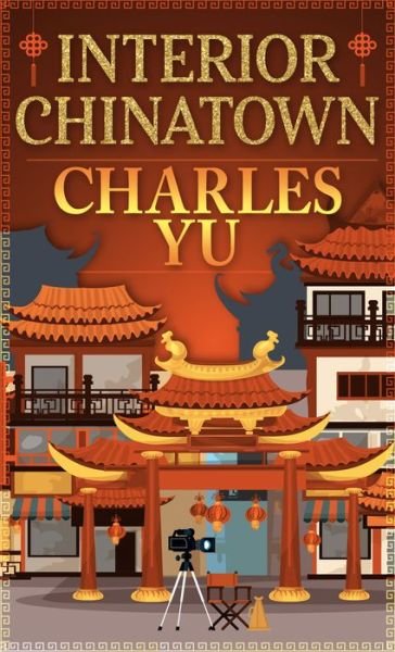 Cover for Charles Yu · Interior Chinatown A Novel (Buch) (2020)
