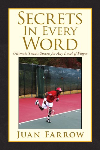 Cover for Juan Farrow · Secrets in Every Word: Ultimate Tennis Success for Any Level of Player (Paperback Book) (2009)