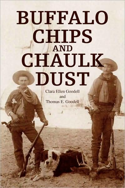 Cover for Thomas Goodell · Buffalo Chips and Chaulk Dust (Paperback Book) (2009)