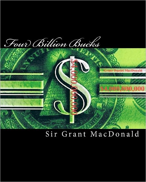 Cover for Grant Macdonald · Four Billion Bucks (Paperback Book) (2009)