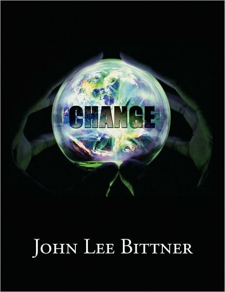 John Lee Bittner · Change (Paperback Book) (2009)