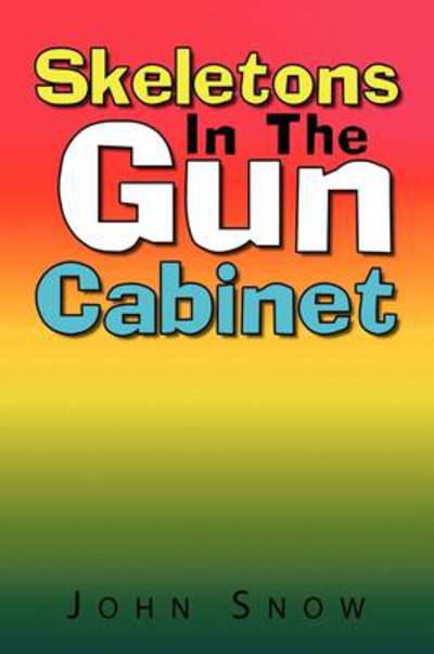 Cover for John Snow · Skeletons in the Gun Cabinet (Paperback Book) (2009)