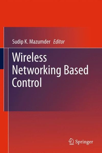 Cover for Sudip K Mazumder · Wireless Networking Based Control (Hardcover Book) [2011 edition] (2010)