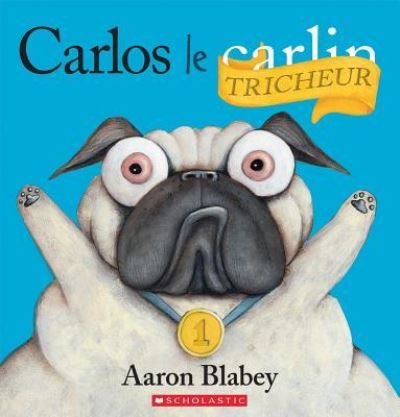 Cover for Aaron Blabey · Carlos le Tricheur (Book) (2016)