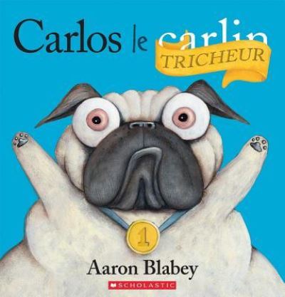 Cover for Aaron Blabey · Carlos le Tricheur (Book) (2016)