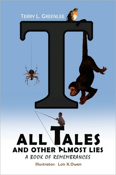 Cover for Terry L. Greenlee · Tall Tales and Other Almost Lies: a Book of Remembrances (Paperback Book) (2010)