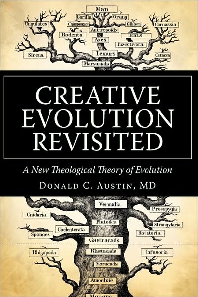 Cover for Austin Donald Austin · Creative Evolution Revisited: a New Theological Theory of Evolution (Hardcover Book) (2010)