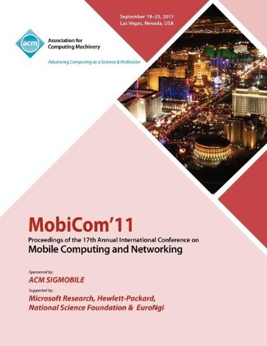 MobiCom11 Proceedings of the 17th International Conference on Mobile Computing and Networking - Mobicom Conference Committee - Books - ACM - 9781450304924 - October 14, 2011