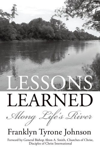 Cover for Franklyn Tyrone Johnson · Lessons Learned: Along Life's River (Paperback Book) (2010)