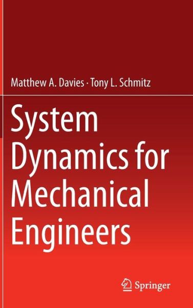 Cover for Matthew Davies · System Dynamics for Mechanical Engineers (Hardcover Book) [2015 edition] (2014)