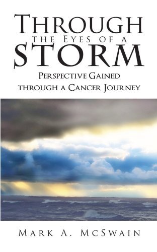 Cover for Mark A. Mcswain · Through the Eyes of a Storm: Perspective Gained Through a Cancer Journey (Paperback Bog) (2011)
