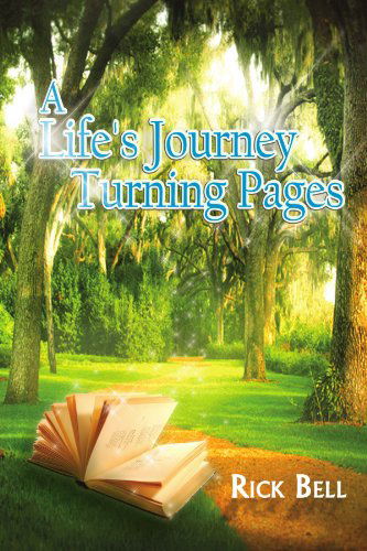 Cover for Rick Bell · A Life's Journey Turning Pages (Paperback Book) (2011)