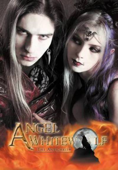 Cover for Anonymous · Angel Whitewolf: the Antichrist (Hardcover Book) (2012)