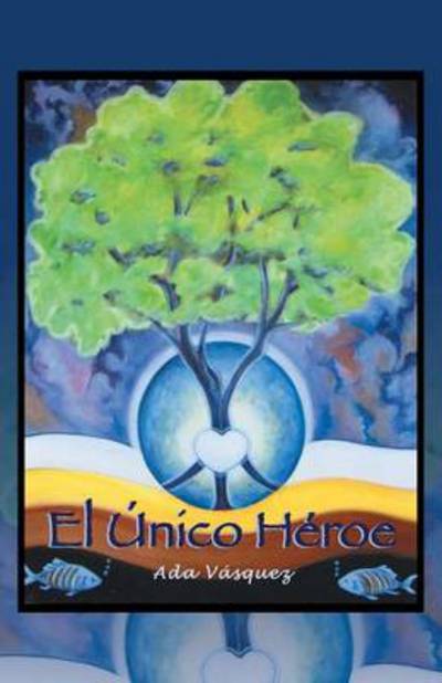 Cover for Ramona Vasquez · El Unico Heroe (Paperback Book) (2013)
