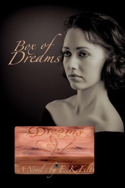 Cover for E K Felts · Box of Dreams (Paperback Book) (2011)