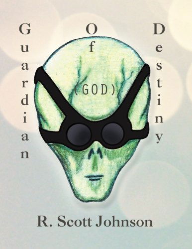 Cover for Scott R. Johnson · Guardian of Destiny: God (Paperback Book) (2013)