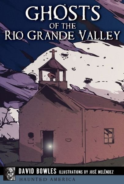 Cover for David Bowles · Ghosts of the Rio Grande Valley (Paperback Book) (2016)