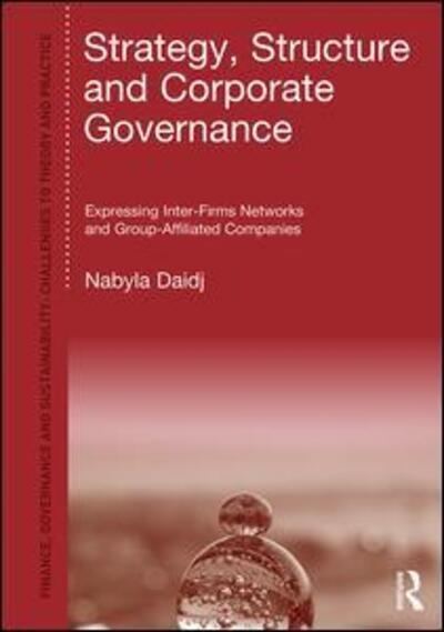 Cover for Nabyla Daidj · Strategy, Structure and Corporate Governance: Expressing inter-firm networks and group-affiliated companies - Finance, Governance and Sustainability (Hardcover Book) (2016)