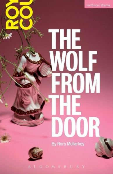 The Wolf From The Door - Modern Plays - Mullarkey, Rory (Author) - Books - Bloomsbury Publishing PLC - 9781474221924 - September 10, 2014