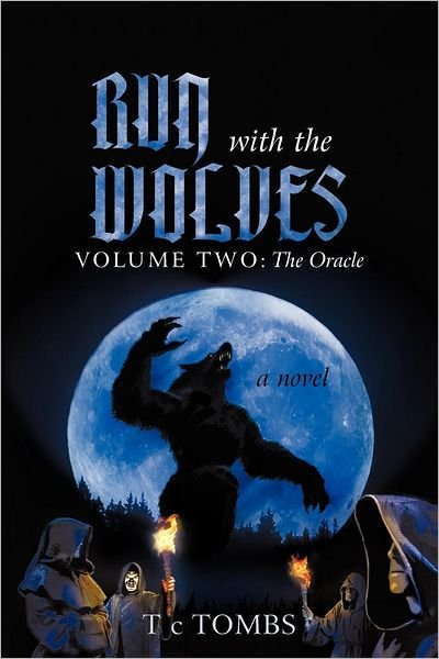 Cover for T. C. Tombs · Run with the Wolves: Volume Two: the Oracle (Pocketbok) (2012)
