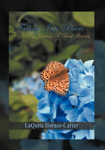 Cover for Laquita Horace-carter · Falling into Place: My Journey to Find Purpose (Hardcover Book) (2012)