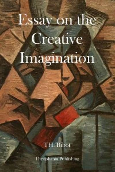 Cover for Theodule Armand Ribot · Essay on the Creative Imagination (Paperback Book) (2012)