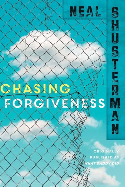 Cover for Neal Shusterman · Chasing Forgiveness (Hardcover Book) (2015)