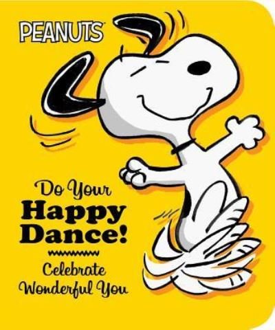 Cover for Charles M. Schulz · Do your happy dance! (Book) [Simon Spotlight board book edition. edition] (2016)