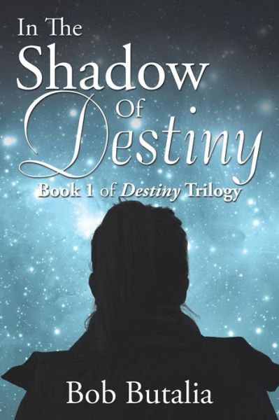 Cover for Bob Butalia · In the Shadow of Destiny (Paperback Book) (2015)