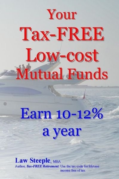 Cover for Law Steeple Mba · Your Tax-free Low-cost Mutual Funds: Earn 10-12% a Year (Paperback Book) (2013)