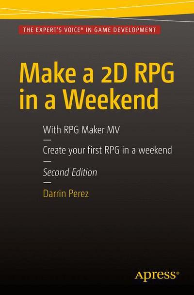 Cover for Darrin Perez · Make a 2D RPG in a Weekend: Second Edition: With RPG Maker MV (Paperback Book) [1st edition] (2015)