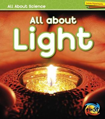 All about Light - Angela Royston - Books - Capstone - 9781484626924 - 2016