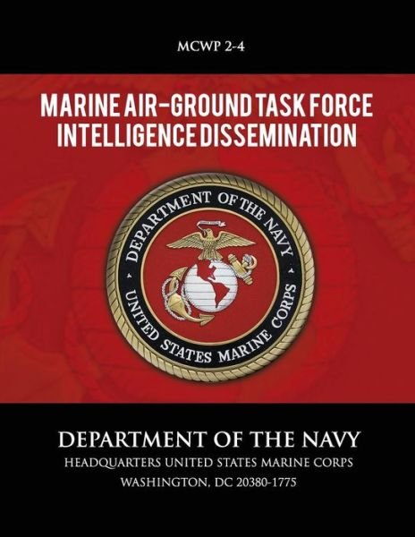 Cover for U S Marine Corps · Marine Air-ground Task Force Intelligence Dissemination (Pocketbok) (2013)