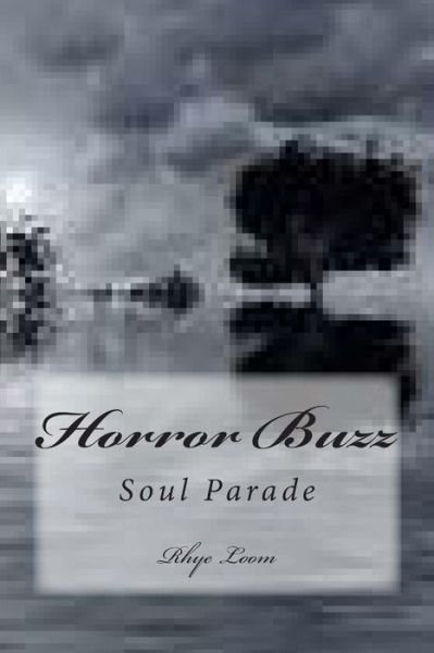 Cover for Rhye J Loom · Horror Buzz: Soul Parade (Paperback Bog) (2014)