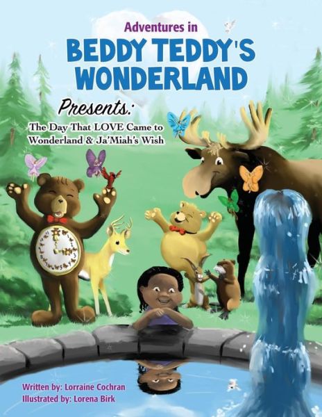 Cover for Lorraine Cochran · Adventures in Beddy Teddy's Wonderland Presents: the Day That Love Came to Wonderland &amp; Ja'miah's Wish (Paperback Book) (2015)