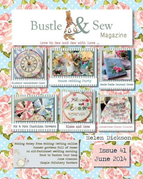 Bustle & Sew Magazine June 2014: Issue 41 - Helen Dickson - Bøker - Createspace - 9781499620924 - 20. mai 2014