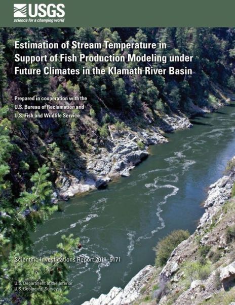 Cover for Lorraine E Flint · Estimation of Stream Temperature in Support of Fish Production Modeling Under Future Climates in the Klamath River Basin (Paperback Book) (2014)